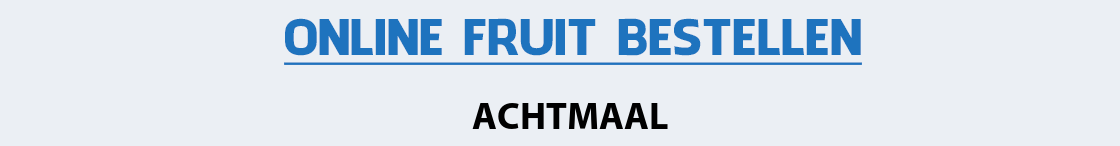 fruit-bezorgen-achtmaal