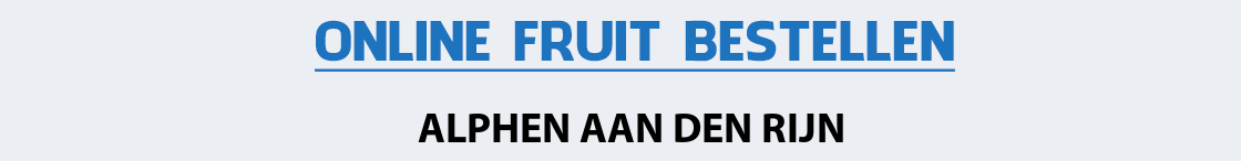 fruit-bezorgen-alphen-aan-den-rijn
