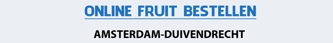 fruit-bezorgen-amsterdam-duivendrecht