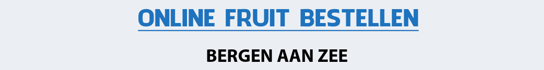 fruit-bezorgen-bergen-aan-zee