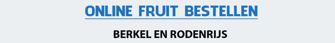 fruit-bezorgen-berkel-en-rodenrijs