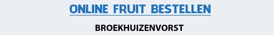 fruit-bezorgen-broekhuizenvorst