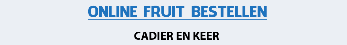 fruit-bezorgen-cadier-en-keer