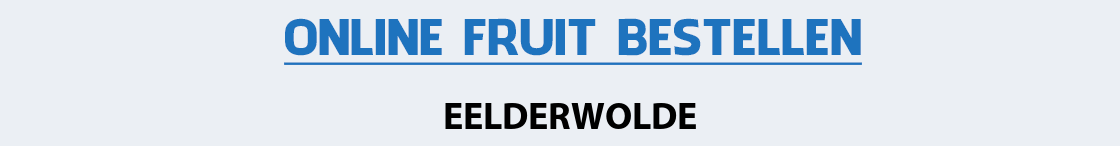 fruit-bezorgen-eelderwolde