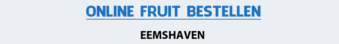 fruit-bezorgen-eemshaven