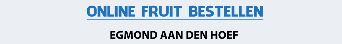 fruit-bezorgen-egmond-aan-den-hoef