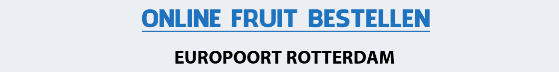 fruit-bezorgen-europoort-rotterdam