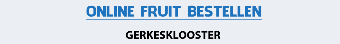 fruit-bezorgen-gerkesklooster