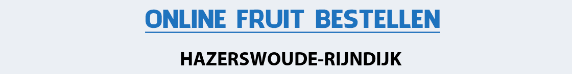 fruit-bezorgen-hazerswoude-rijndijk