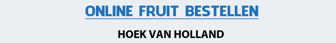 fruit-bezorgen-hoek-van-holland