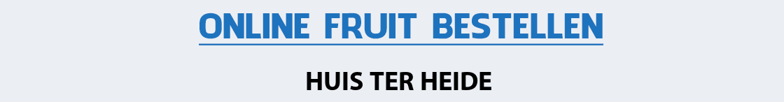 fruit-bezorgen-huis-ter-heide