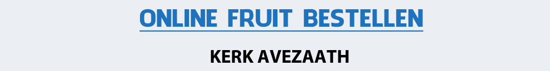 fruit-bezorgen-kerk-avezaath