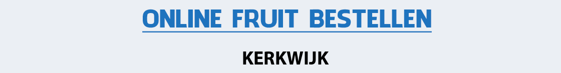 fruit-bezorgen-kerkwijk