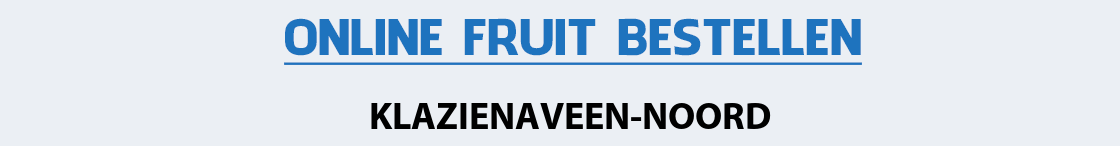 fruit-bezorgen-klazienaveen-noord