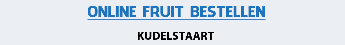 fruit-bezorgen-kudelstaart