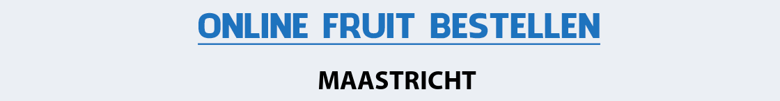 fruit-bezorgen-maastricht