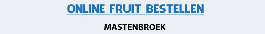 fruit-bezorgen-mastenbroek