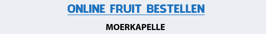 fruit-bezorgen-moerkapelle