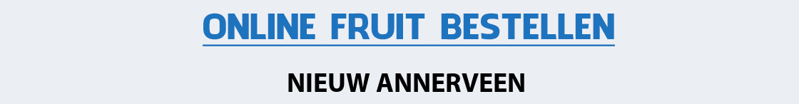 fruit-bezorgen-nieuw-annerveen