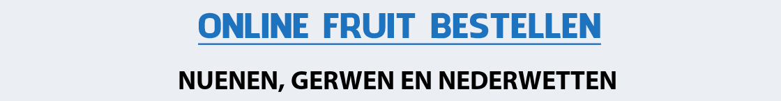 fruit-bezorgen-nuenen-gerwen-en-nederwetten