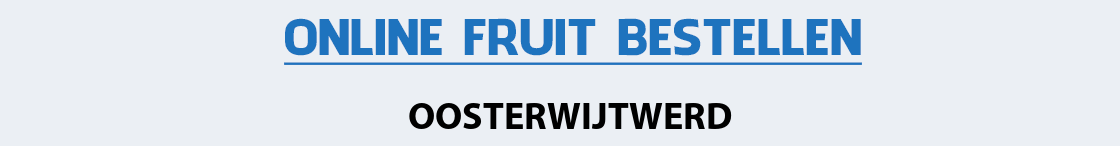 fruit-bezorgen-oosterwijtwerd