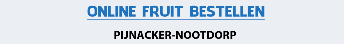 fruit-bezorgen-pijnacker-nootdorp