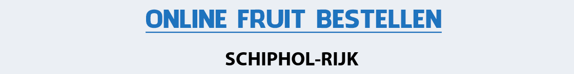 fruit-bezorgen-schiphol-rijk