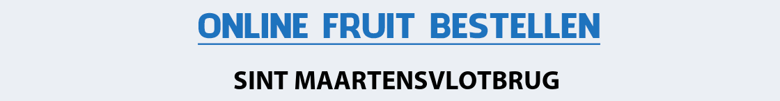 fruit-bezorgen-sint-maartensvlotbrug