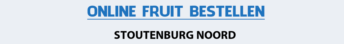 fruit-bezorgen-stoutenburg-noord