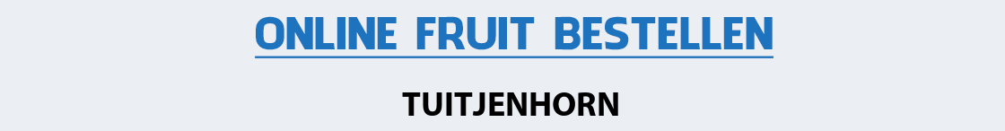fruit-bezorgen-tuitjenhorn