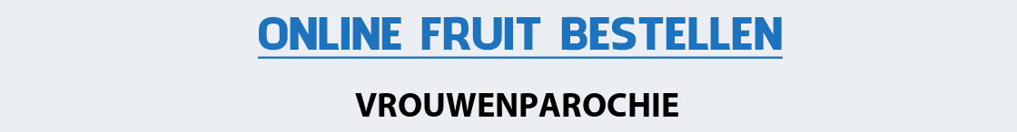 fruit-bezorgen-vrouwenparochie