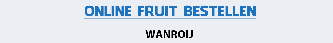 fruit-bezorgen-wanroij