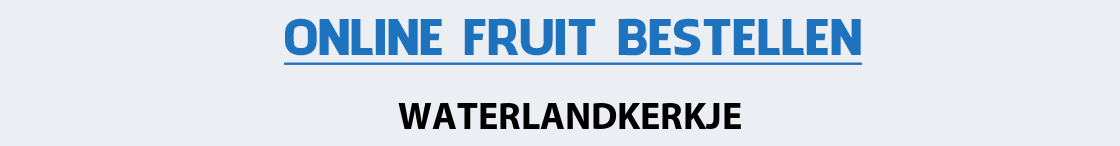 fruit-bezorgen-waterlandkerkje