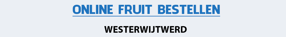 fruit-bezorgen-westerwijtwerd